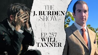 The J. Burden Show Ep. 257: Will Tanner