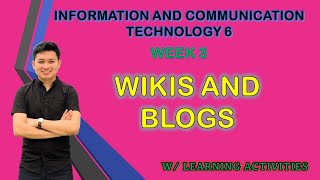 WIKIS AND BLOGS / TLE6: Information and Communication Technology Week 3 MELC Based
