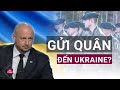 Quan chức Ba Lan nói gì về việc tổng thống Zelensky đề xuất đưa quân đội nước ngoài tới Ukraine?