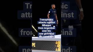 transphobic attacks against mbappe from argentina
