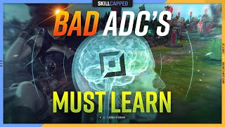 What BAD ADC's MUST LEARN! - League of Legends