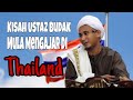 Kisah Ustaz Budak Mula Mengajar Di Thailand 4 Wilayah