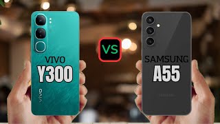 Vivo Y300 vs Samsung A55