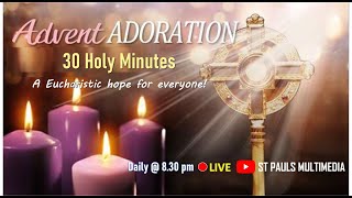 LIVE ADVENT ADORATION | 30 Holy Mins - 13 December 2021