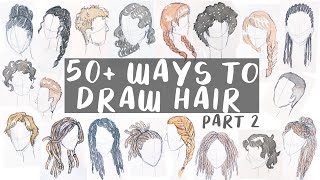 How To Draw 50+ Hairstyles [Part 2: Braids, Twists, Locs, Short/Men's Hair, Fades, Hairlines, Etc.]