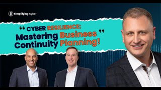 Business Continuity Reimagined: Simplifying Cyber with Todd Wilkinson