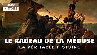 Le Radeau de la Méduse : Histoire Vraie Derrière le Chef-d'Œuvre de Géricault – Documentaire - GD