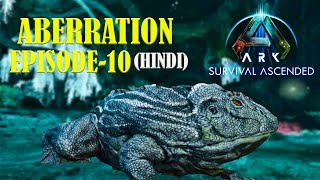 I Tame Frog In ARK: Aberration || [ HINDI ] ARK Survival Ascended [ Episode 10 ]