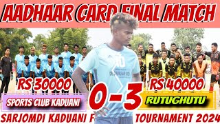 FINAL MATCH II SPORTS CLUB KADUANI 🆚 RUTUGHUTU II AT SARJOMDI KADUANI FOOTBALL TOURNAMENT