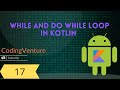 Kotlin Tutorials | part - 17 |While and Do While Loop Break And Continue