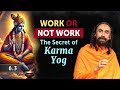 BG 6.3 Work or NOT Work? The Ultimate Secret of Karma Yog by Shree Krishna | Swami Mukundananda