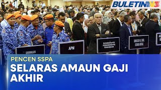 KERAJAAN MADANI | Pencen SSPA Diselaras Ikut Gaji Akhir Pesara