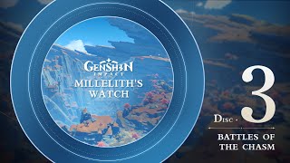 Millelith's Watch - Disc 3: Battles of the Chasm｜Genshin Impact