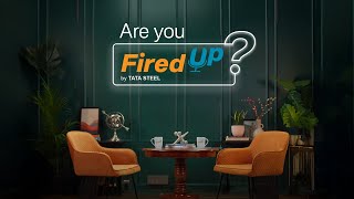 FiredUp by Tata Steel | Episode 1: Sneak Peek