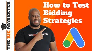 How to Test Google Ads Bidding Strategies