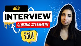 How to Nail the Final Moments with a Job Interview Closing Statement?