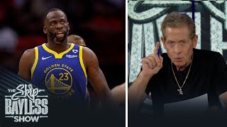 “Draymond Green is the dirtiest player in NBA history by far.” — Skip | The Skip