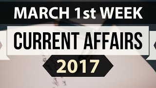 March 2017 1st week current affairs (ENGLISH) - IBPS,SBI,Clerk,Police,SSC CGL,RBI,UPSC,