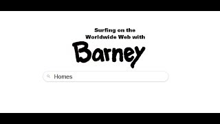 Surfing on the Worldwide Web with Barney: Homes