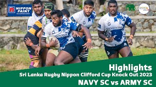 Highlights - Sri Lanka Rugby Nippon Clifford Cup Knock Out 2023 - NAVY SC vs ARMY SC