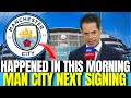 HAPPENED IN THIS MORNING! MAN CITY NEXT SIGNING! MAN CITY TRANSFER NEWS TODAY 🚨