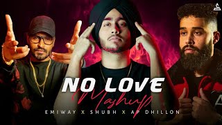 No Love Mashup | Shubh ft. AP Dhillon | Punjabi Mashup 2024