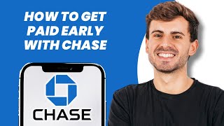 How to Get Paid Early with Chase