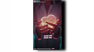 Rang The Noor Tha Song Status lyrics video|| New Status|| love Emotional Song Status For Whatsapp||