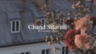 Chand Sifarish (Slowed + Reverbed)