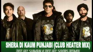 Shera Di Kaum Punjabi ( Club Heater Mix ) DJ SUMAN & DJ SOOBS (Smanz-D)