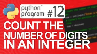 🐍Python Program #12: How to Count the Number of Digits in Python | Python Programming