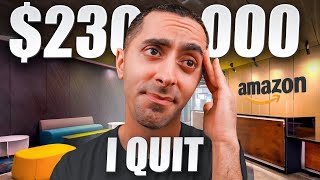 I Quit My $230,000 Amazon Job (Quit Your Job Too)