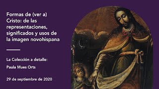 Formas de (ver a) Cristo: de las representaciones, significados y usos de la imagen novohispana