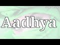 aadhya name meaning in hindi aadhya naam ka arth kya hota hai aadhya naam ka matlab kya hota hai