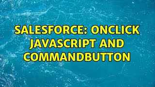 Salesforce: OnClick JavaScript and Commandbutton