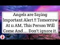 11:11💌Angels are Saying, Tomorrow At 11 Am, This Person Will Come And... ✝️God Miracles For You 1111