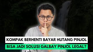 KOMPAK BERHENTI BAYAR HUTANG PINJOL BISA JADI SOLUSI GALBAY PINJOL LEGAL?