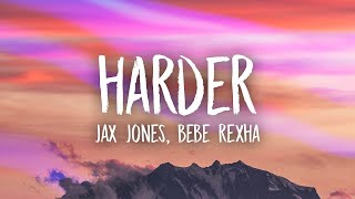 Jax Jones, Bebe Rexha   Harder (1 HOUR) WITH LYRICS