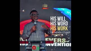 HIS WILL, HIS WORD, HIS WORK - DR. MENSA OTABIL