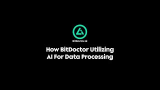 How BitDoctor utilizing AI for data processing