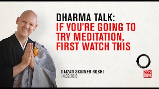 If you're going to try meditation, first watch this - Zen talk with Daizan Roshi