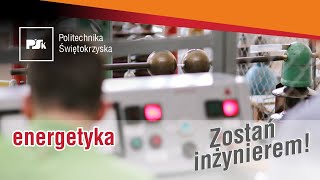 Zostań Inżynierem #7 | Energetyka