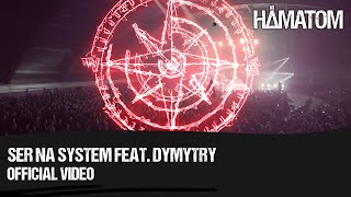 HÄMATOM feat. DYMYTRY - Ser na System (Official Video)