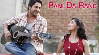 Pani da Rang Song...💞💫  Sung by Ayushmann Khurrana