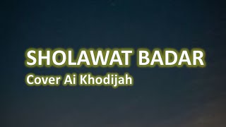Lirik SHOLAWAT BADAR Cover Ai Khodijah