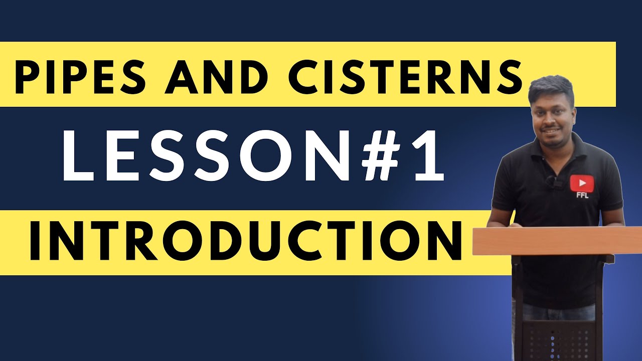 Pipes And Cistern Lesson 1 Introduction Youtube
