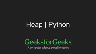 Python Programming Tutorial | Heap in Python | GeeksforGeeks