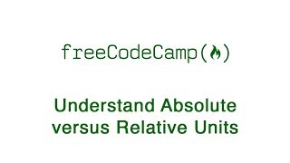 Basic CSS - Understand Absolute versus Relative Units - freeCodeCamp
