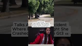 Sam Frank talks about accident where people thought she crashed her gt3 #samfrank #porschegt3 #gt3