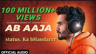 Ab Aaja Song |Gajendra Verma ft. Jonita Gandhi |Official Video
